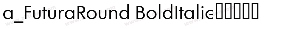 a_FuturaRound BoldItalic字体转换
